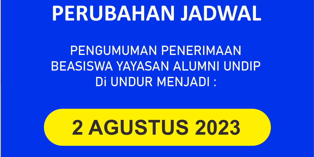 Perubahan Jadwal Pengumuman Beasiswa Yayasan Alumni Undip Beasiswa Usm